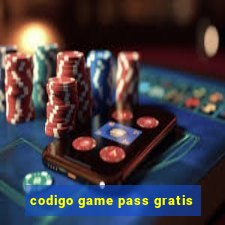 codigo game pass gratis